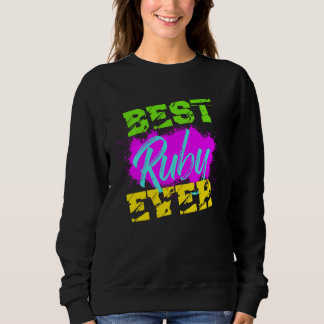 Best Ruby Ever Sweatshirt