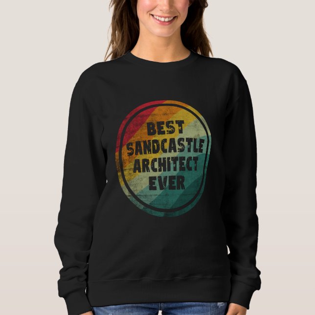 Best Sandcastle Architecture Ever Funny Sandcastle Sweatshirt (Vorderseite)