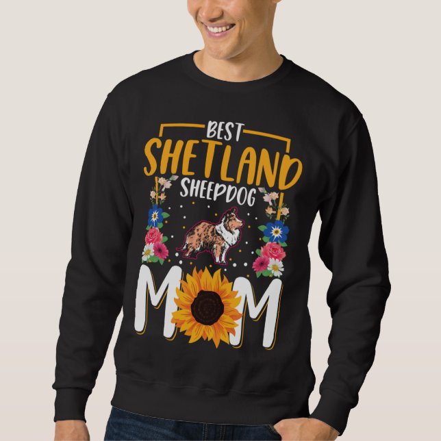 Best Shetland Sheepdog Mom Ever Sheltie Mom Sweatshirt (Vorderseite)