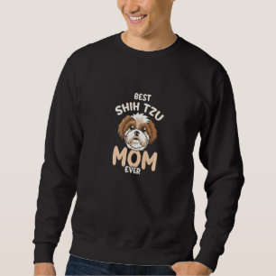 Best Shih Tzu Mama Ever Funny Niedlich Toy Dog Mam Sweatshirt