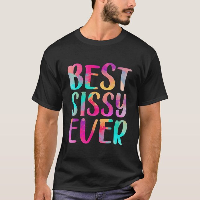 Best Sissy Ever Colorful Mother'S Day T-Shirt (Vorderseite)
