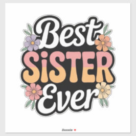 Best Sister Ever  Aufkleber