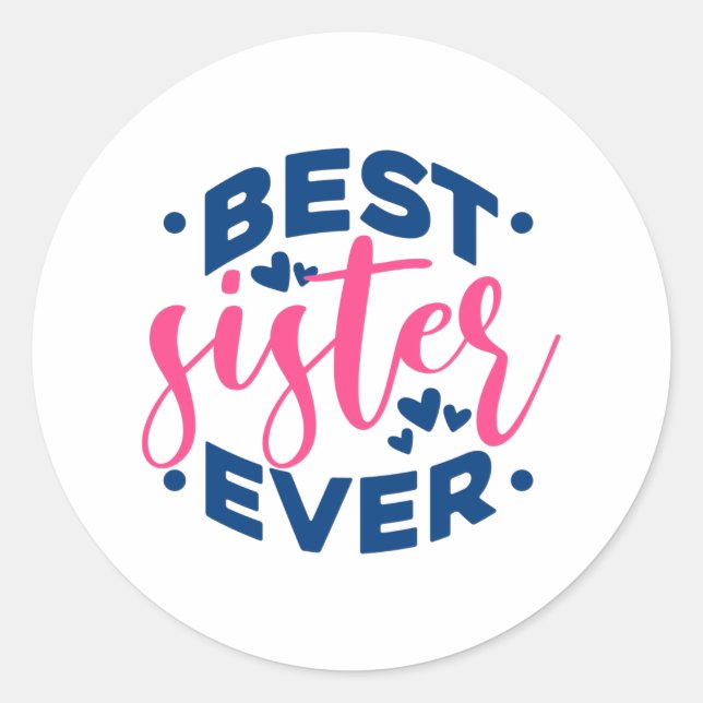 Best Sister Ever Runder Aufkleber (Vorderseite)