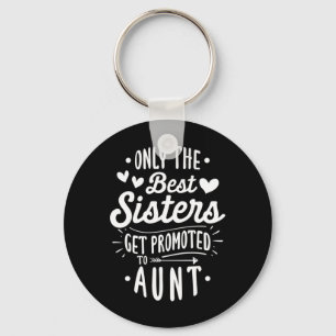 Best Sister Get Promoted To Aunt Schlüsselanhänger