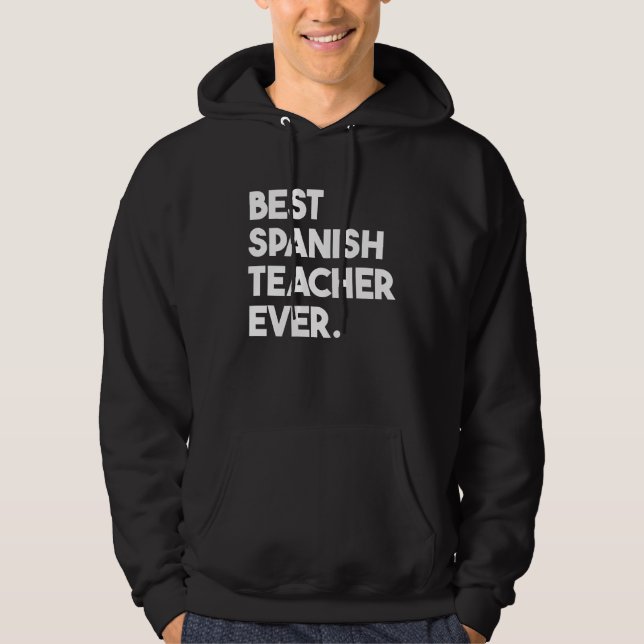 Best Spanish Teacher Ever Hoodie (Vorderseite)