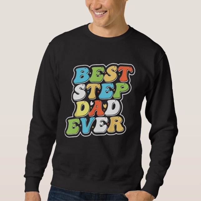 Best Step Dad Ever is Bonus Dad Gifts_1 Sweatshirt (Vorderseite)