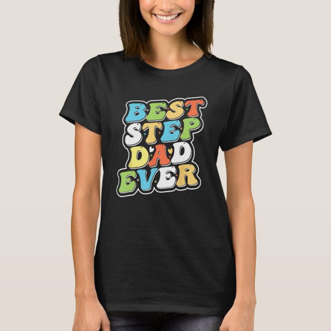 Best Step Dad Ever is Bonus Dad Gifts_1 T-Shirt (Vorderseite)