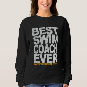 Best Swim Coach Ever Schwimmlehrer S Sweatshirt