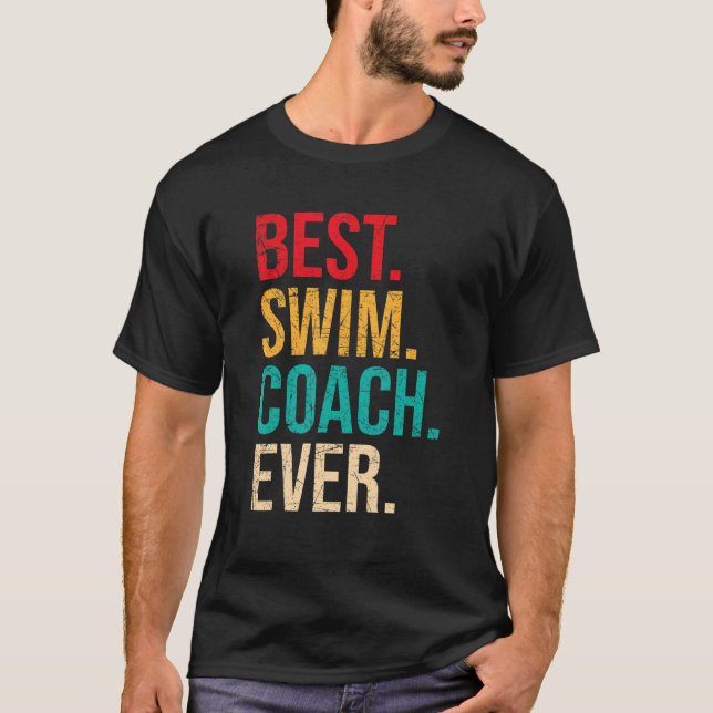 Best Swim Coach Ever u2013 Swimming Instructor Swi T-Shirt (Vorderseite)