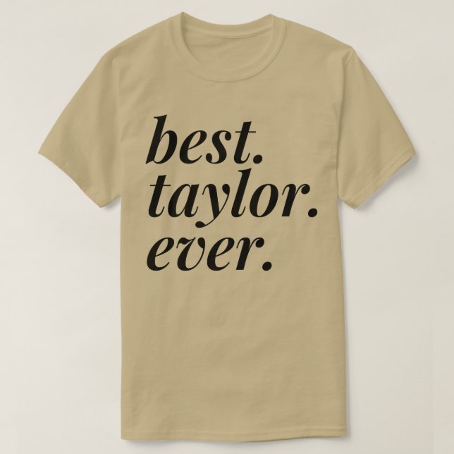 Best Taylor Ever Name Personalized Woman Girl BFF  T-Shirt (Design vorne)