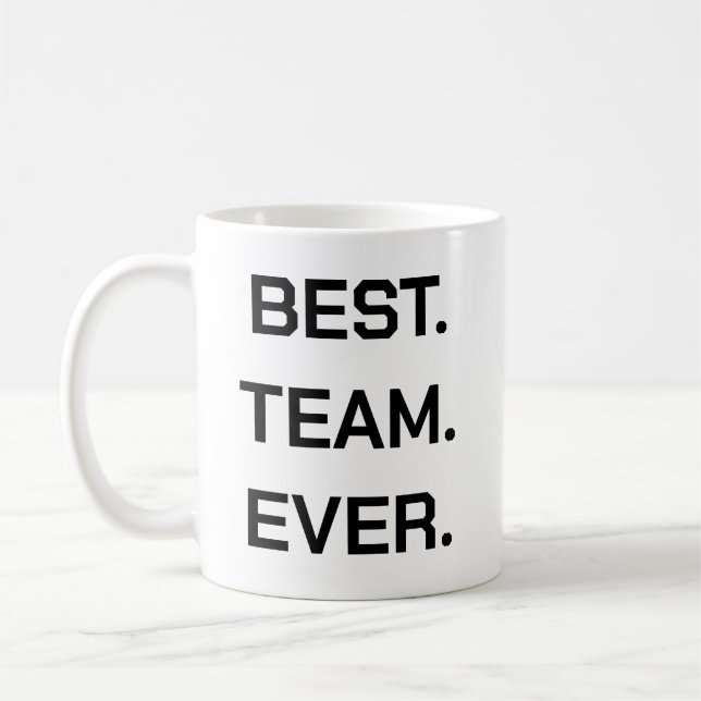 Best Team Ever | Fun Modern Team Appreciation Kaffeetasse (Links)
