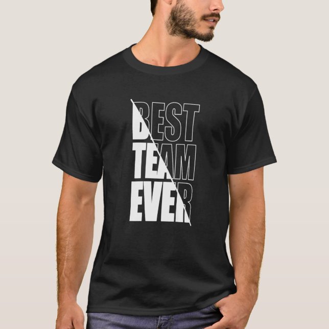 Best Team Ever Teamwork Team Gebäude Teamappreci T-Shirt (Vorderseite)