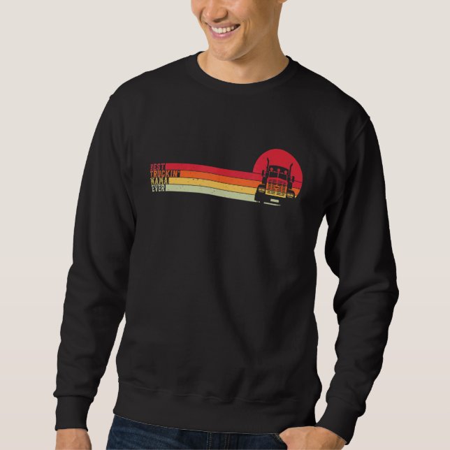 Best Truckin Mama Ever Mom Retro Trucker Big Rig S Sweatshirt (Vorderseite)