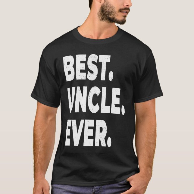 Best Uncle Ever  For Uncle  Uncle T-Shirt (Vorderseite)