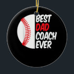 Best Vater Coach Ever Funny Baseball Keramik Ornament<br><div class="desc">Der beste Vater Coach je Funny Baseball Geschenk. Perfektes Geschenk für Ihren Vater,  Mama,  Papa,  Männer,  Frauen,  Freunde und Familienmitglieder am Erntedank Tag,  Weihnachten,  Muttertag,  Vatertag,  4. Juli,  1776 Unabhängiger Tag,  Veteranen Tag,  Halloween,  Patrick's Day</div>