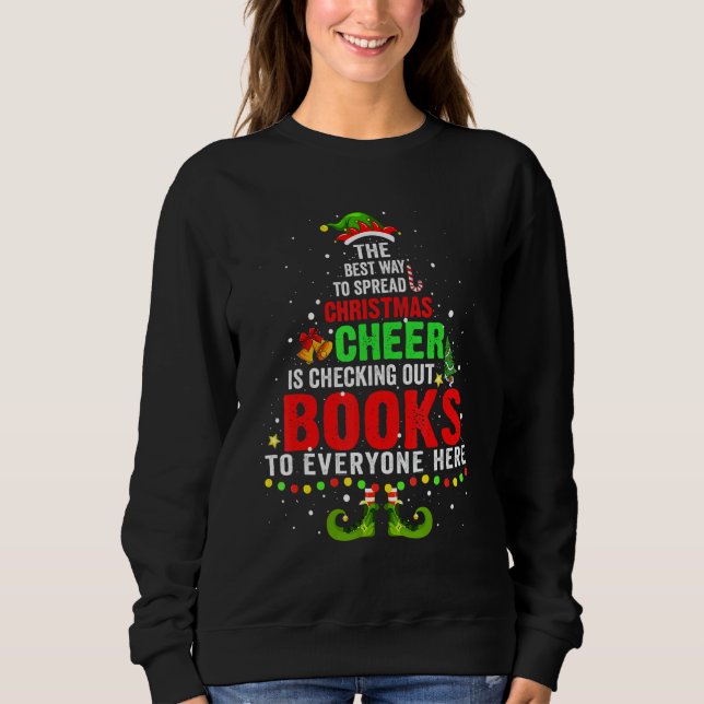Best Way To Spread Xmas   Cheer Is Checking Out Bo Sweatshirt (Vorderseite)