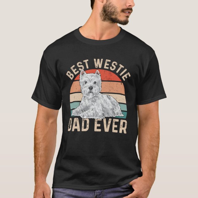 Best Westie Dad Ever Dog Dad West Highland White T T-Shirt (Vorderseite)