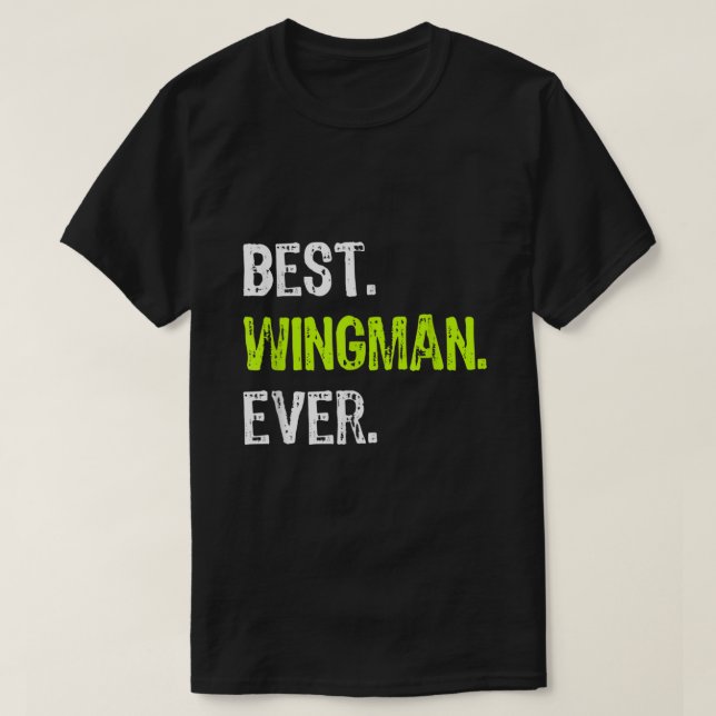 Best WINGMAN Ever T-Shirt (Design vorne)