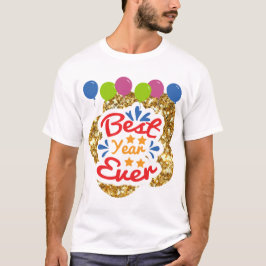 Best Year Ever Gold Sparkone Balloons T-Shirt