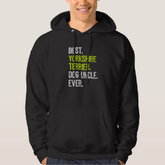Best Yorkshire Terrier Dog Uncle Ever Hoodie