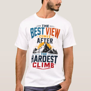 Beste Aussicht nach dem härtesten Aufstieg Trendy  T-Shirt