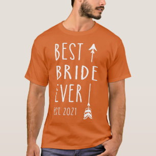 Beste Braut Aller Zeiten Est 2021 Verlobte Ehefrau T-Shirt