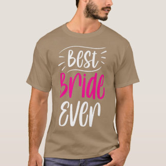 Beste Braut je Niedlicher Hochzeitsfeier Junggesel T-Shirt