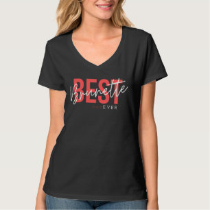 Beste Brünette Ever Geschenke für den besten Freun T-Shirt