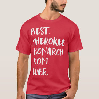 Beste Cherokee Monarch Mama T-Shirt