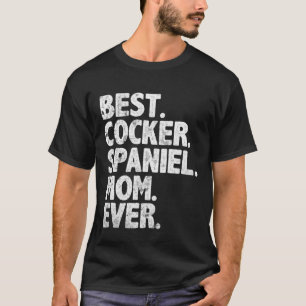 Beste Cocker Mama Spaniel Ever Funny Vintag Dog Mo T-Shirt