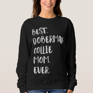 Beste Doberman Collie Mama je Sweatshirt