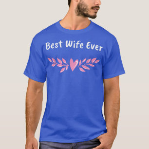 Beste Ehefrau je Hochzeitsfrau T-Shirt