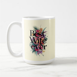 Beste Ehefrau überhaupt  Kaffeetasse