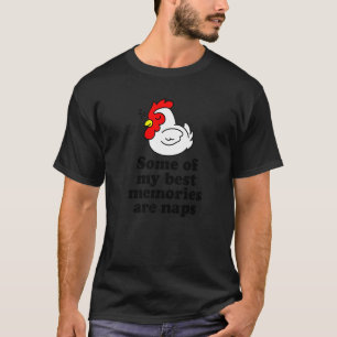 Beste Erinnerungen Nickerchen Süße Schlafende Henn T-Shirt