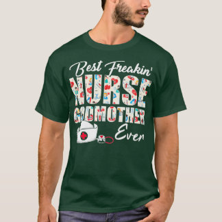 Beste Freakin Nurse Godmutter je Pflegemütter T-Shirt