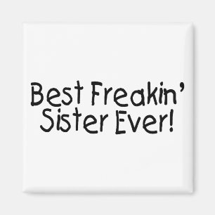 Beste Freakin Sister Ever 2 Magnet
