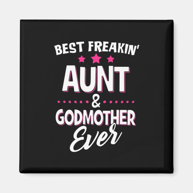 Beste Freakin Tante und Godmutter je Magnet (Vorne)