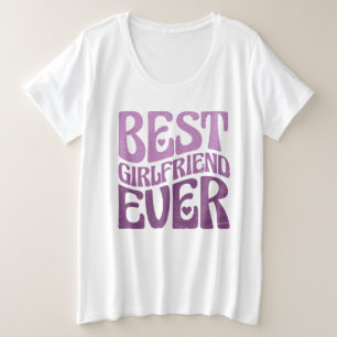 Beste Freundin je - GeburtstagsGirlfriend-Geschenk Große Größe T-Shirt