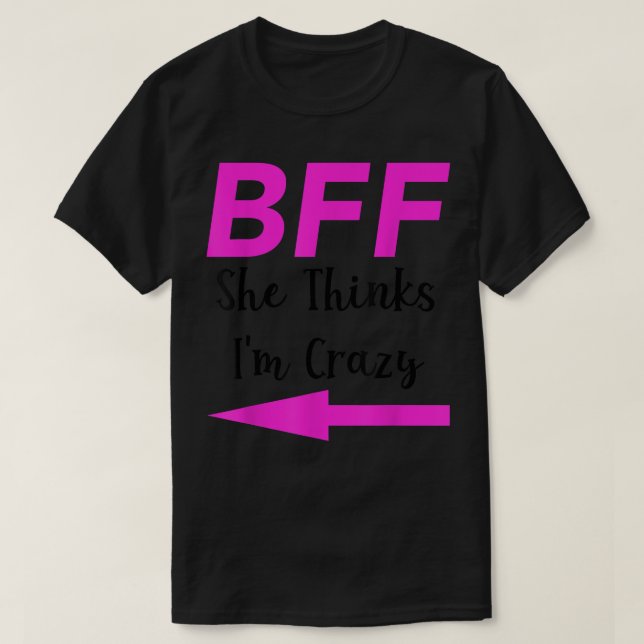 BESTE FREUNDIN Sie glaubt, im Crazy die besten Fre T-Shirt (Design vorne)