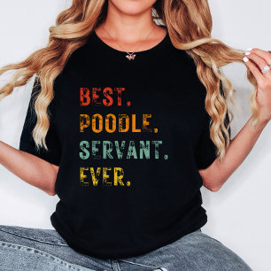 Beste Hündin Mama Servant Ever Poodle Frauen T-Shirt
