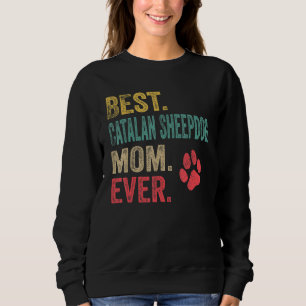 Beste Katalaansche Schapendoes Moeder jemals Vinta Sweatshirt
