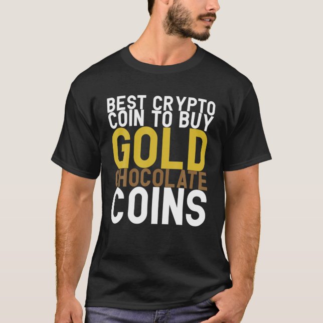 Beste Krypto zum Kauf von Goldschokolade-Münzen Fu T-Shirt (Vorderseite)