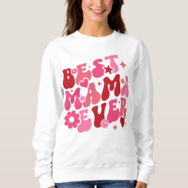 Beste Mama Ever Sweatshirt