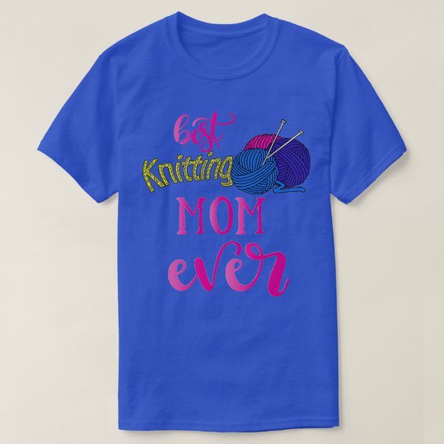 Beste Mama für Knitter je 439 T-Shirt (Design vorne)