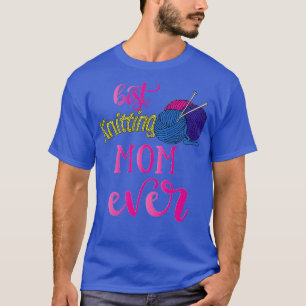 Beste Mama für Knitter je 439 T-Shirt