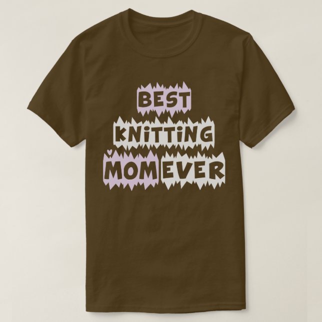 Beste Mama für Knitter je 479 T-Shirt (Design vorne)