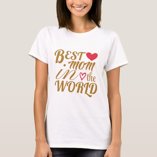 Beste Mama im T - Shirt der Welt - Geschenk für Mu (Vorderseite)