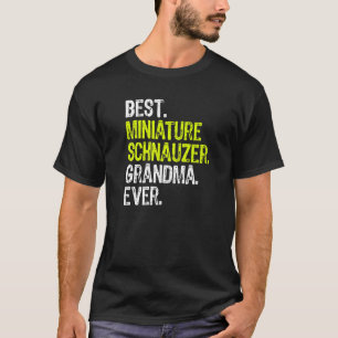 Beste Miniatur Schnauzer Grandma Ever Dog Lover T-Shirt