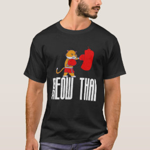 Beste Muay Thai Kämpfer sagt, dass Katzen Meow Tha T-Shirt