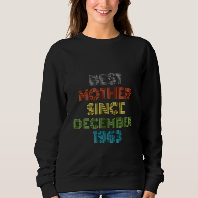 Beste Mutter seit Dezember 1963 Cool Gegenwart Sweatshirt (Vorderseite)